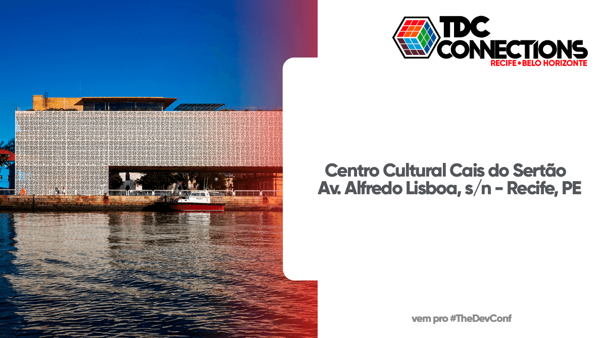 Centro Cultural Cais do Sertão, sede o TDC Connections 2023